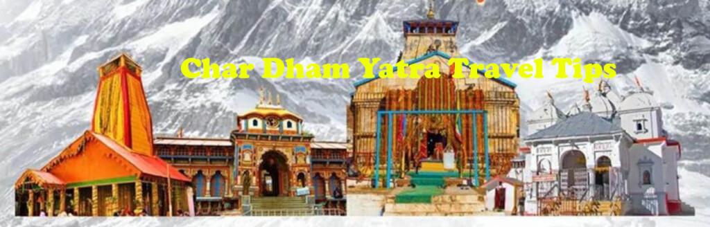 Char dham Yatra 2025 Travel Tips