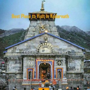 Places to Visit in Kedarnath