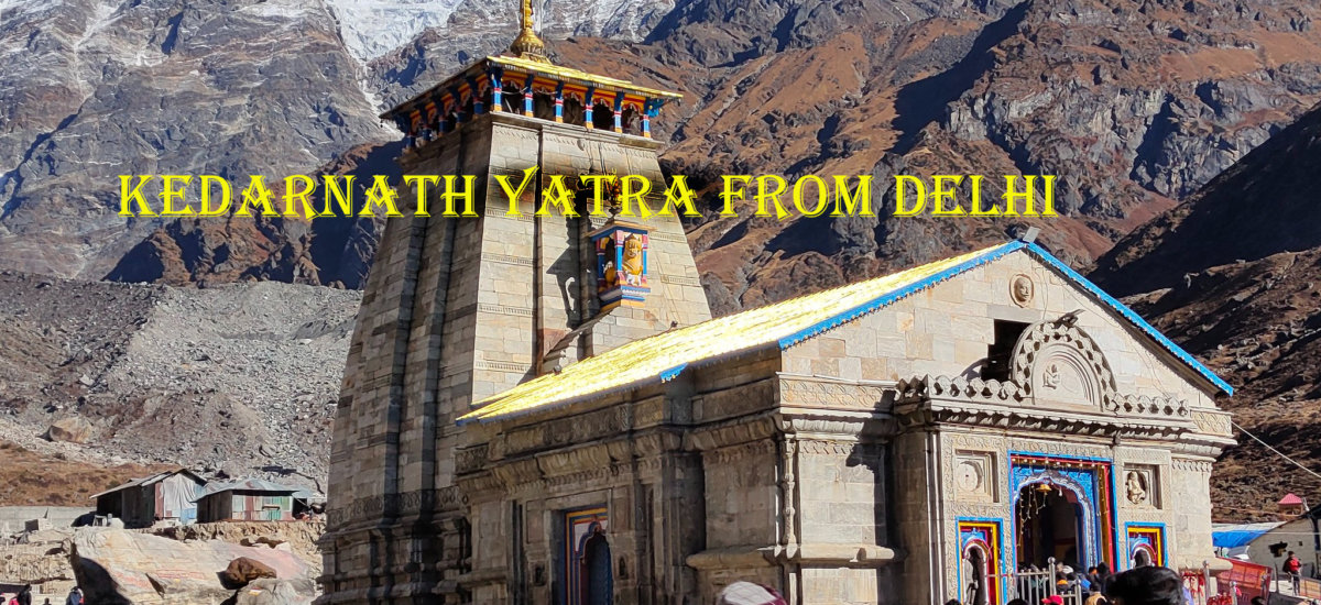 Kedarnath Yatra from Delhi 2024 – Uttarakhand Trip Trek